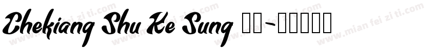 Chekiang Shu Ke Sung 粗体字体转换